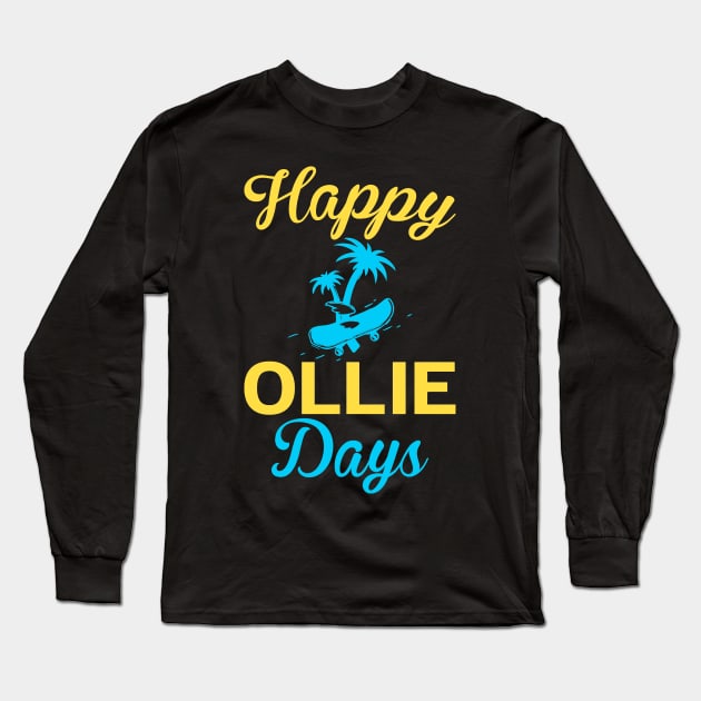 Happy Ollie Days - Skateboard Long Sleeve T-Shirt by CRE4TIX